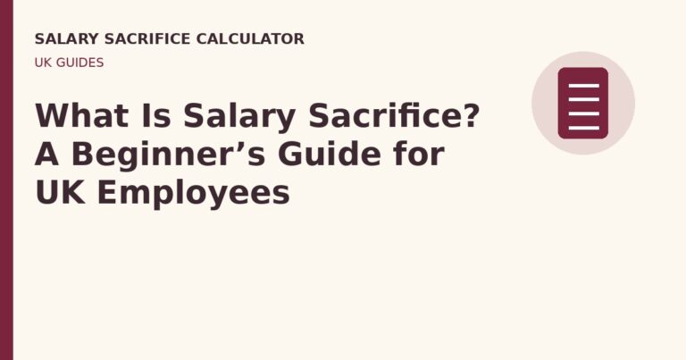 What Is Salary Sacrifice? A Beginner’s Guide for UK Employees