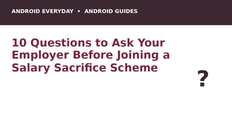 10 Questions to Ask Your Employer Before Joining a Salary Sacrifice Scheme