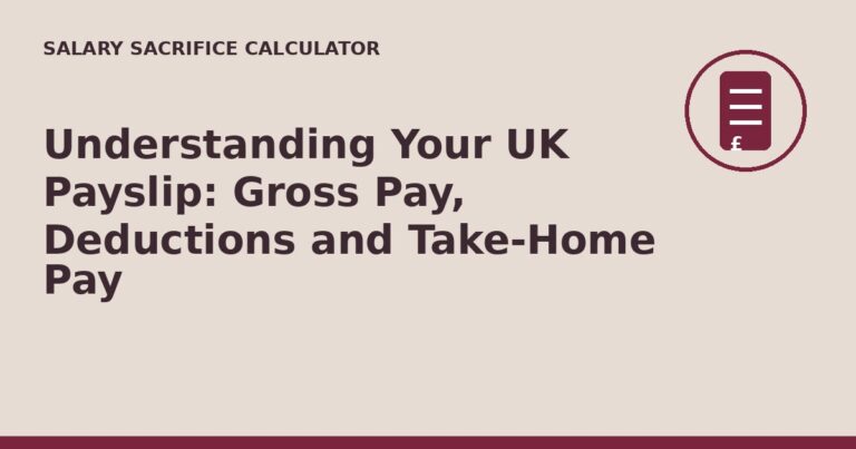 Understanding Your UK Payslip: Gross Pay, Deductions and Take-Home Pay
